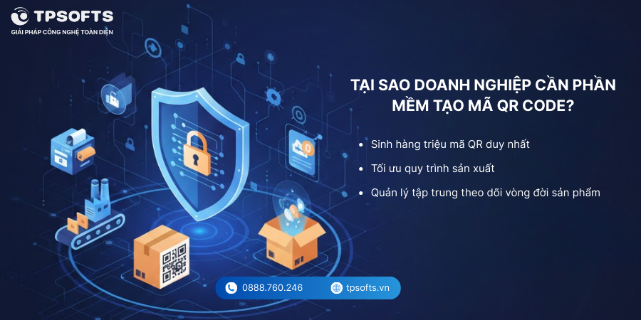 Tại sao doanh nghiệp cần phần mềm tạo mã QR Code cho sản phẩm?